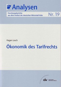 Ökonomik des Tarifrechts von Lesch,  Hagen