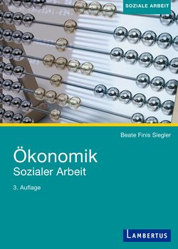 Ökonomik Sozialer Arbeit von Finis Siegler,  Prof. Dr. Beate