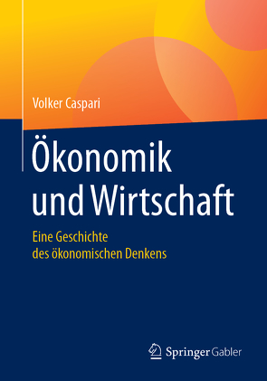 Ökonomik und Wirtschaft von Caspari,  Volker