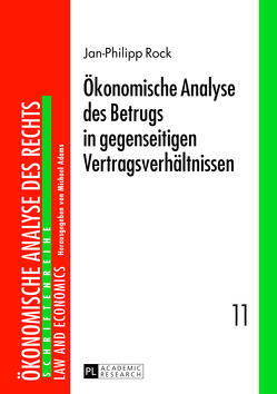 Ökonomische Analyse des Betrugs in gegenseitigen Vertragsverhältnissen von Rock,  Jan-Philipp