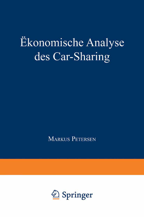 Ökonomische Analyse des Car-Sharing von Petersen,  Markus