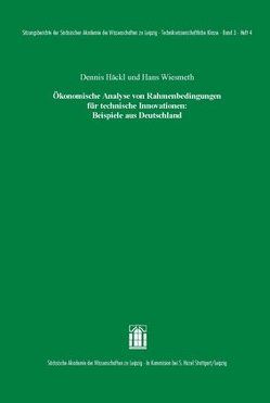 Ökonomische Analyse von Rahmenbedingungen für technische Innovationen: Beispiele aus Deutschland von Häckl,  Dennis, Wiesmeth,  Hans