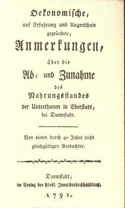 Oekonomische, auf Erfahrung und Augenschein gegründete, Anmerkungen, über die Ab- und Zunahme des Nahrungsstandes der Unterthanen in Eberstadt, bei Darmstadt von May,  Johannes, Weißgerber,  Wolfgang