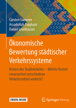 Ökonomische Bewertung städtischer Verkehrssysteme von Leonhäuser,  Daniel, Saighani,  Assadollah, Sommer,  Carsten