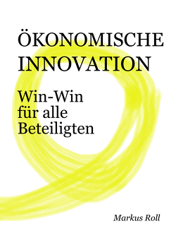 ÖKONOMISCHE INNOVATION von Markus Roll