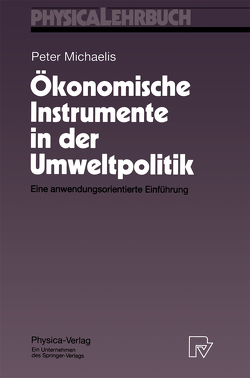 Ökonomische Instrumente in der Umweltpolitik von Michaelis,  Peter