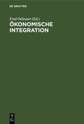 Ökonomische Integration von Oelßner,  Fred