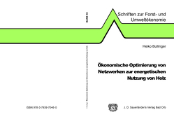 Ökonomische Optimierung von Netzwerken zur energetischen Nutzung von Holz von Bullinger,  Heiko