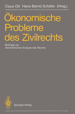 Ökonomische Probleme des Zivilrechts von Ott,  Claus, Schäfer,  Hans-Bernd