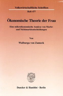 Ökonomische Theorie der Frau. von Zameck,  Walburga von