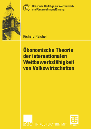 Ökonomische Theorie der internationalen Wettbewerbsfähigkeit von Volkswirtschaften von Reichel,  Richard