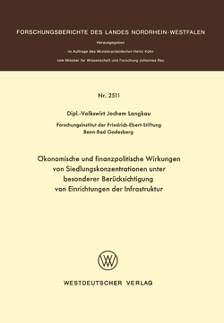 Ökonomische und finanzpolitische Wirkungen von Siedlungskonzentrationen unter besonderer Berücksichtigung von Einrichtungen der Infrastruktur von Langkau,  Jochem