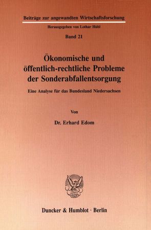 Ökonomische und öffentlichrechtliche Probleme der Sonderabfallentsorgung. von Edom,  Erhard