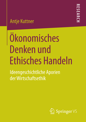 Ökonomisches Denken und Ethisches Handeln von Kuttner,  Antje