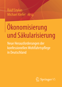 Ökonomisierung und Säkularisierung von Ceylan,  Rauf, Kiefer,  Michael