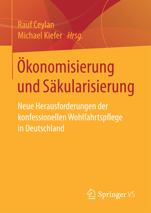 Ökonomisierung und Säkularisierung von Ceylan,  Rauf, Kiefer,  Michael