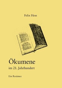 Ökumene im 21. Jahrhundert von Hess,  Felix