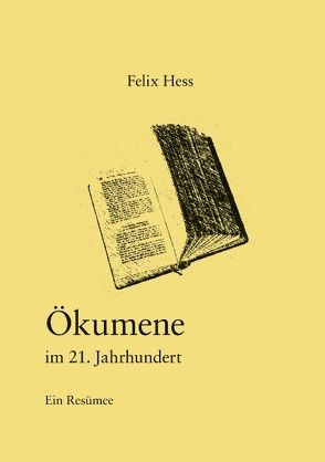 Ökumene im 21. Jahrhundert von Hess,  Felix