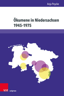 Ökumene in Niedersachsen 1945–1975 von Peycke,  Anja