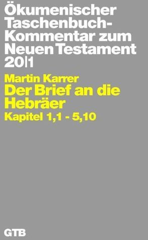 Ökumenischer Taschenbuchkommentar zum Neuen Testament / Der Brief an die Hebräer von Karrer,  Martin