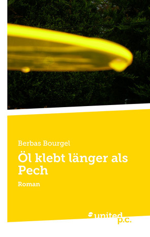 Öl klebt länger als Pech von Bourgel,  Berbas