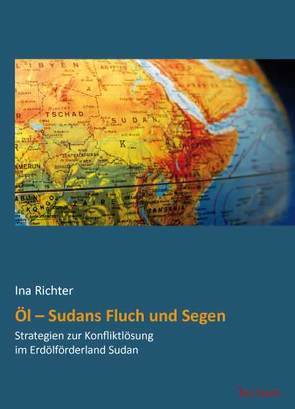 Öl – Sudans Fluch und Segen von Richter,  Ina