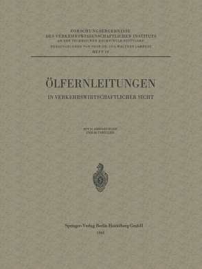 Ölfernleitungen in verkehrswirtschaftlicher Sicht von Lambert,  Walther, Pirath,  Carl