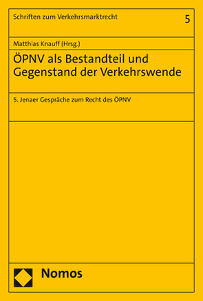 ÖPNV als Bestandteil und Gegenstand der Verkehrswende von Knauff,  Matthias