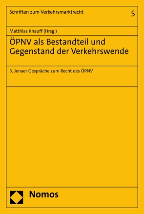 ÖPNV als Bestandteil und Gegenstand der Verkehrswende von Knauff,  Matthias