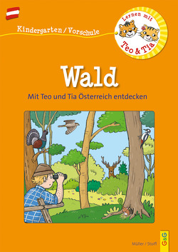 Österreich entdecken mit Teo und Tia – Wald von Broska,  Elke, Mueller,  Verena, Stoifl,  Erika