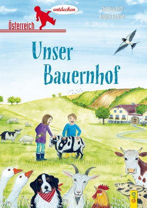 Österreich entdecken – Unser Bauernhof von Baldrian,  Brigitte, Rettl,  Christine