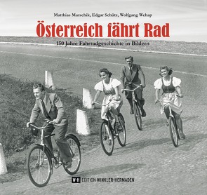 Österreich fährt Rad von Marschik,  Matthias, Schütz,  Edgar, Wehap,  Wolfgang