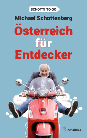 Österreich für Entdecker von Schottenberg,  Michael