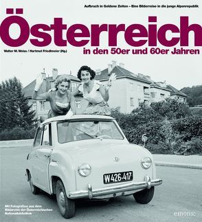 Österreich in den 50er und 60er Jahren von Weiss,  Walter M.