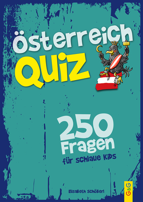 Österreich-Quiz – 250 Fragen für schlaue Kids von Leiss-Bohn,  Simone, Schöberl,  Elisabeth