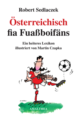 Österreichisch fia Fuaßboifäns von Czapka,  Martin, Sedlaczek,  Robert