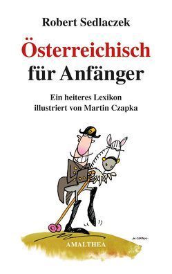 Österreichisch für Anfänger von Czapka,  Martin, Sedlaczek,  Robert