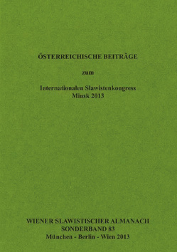 Österreichische Beiträge zum Internationalen Slawistenkongress Minsk 2013 von Doleschal,  Ursula, Mendoza,  Imke, Reuther,  Tilmann, Woldan,  Alois