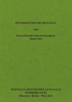 Österreichische Beiträge zum Internationalen Slawistenkongress Minsk 2013 von Doleschal,  Ursula, Mendoza,  Imke, Reuther,  Tilmann, Woldan,  Alois