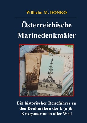 Österreichische Marinedenkmäler von Donko,  Wilhelm M.