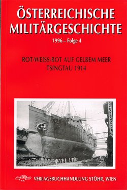 Österreichische Militärgeschichte / Rot-weiss-rot auf gelbem Meer von Sieche,  Erwin