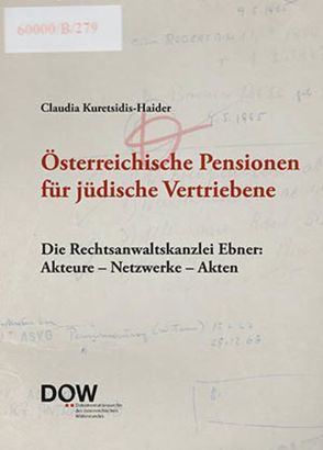 Österreichische Pensionen für jüdische Vertriebene von Bailer,  Brigitte, Bischof,  Karin, Kuretsidis-Haider,  Claudia, Mugrauer,  Manfred, Müller,  Rudolf, Schindler,  Christine, Schwarz,  Ursula