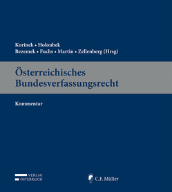 Österreichisches Bundesverfassungsrecht von Bezemek,  Christoph, Fuchs,  Claudia, Holoubek,  Michael, Korinek,  Karl, Zellenberg,  Ulrich E