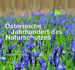 Österreichs Jahrhundert des Naturschutzes von Gepp,  Johannes