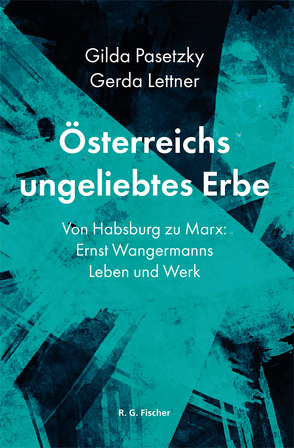 Österreichs ungeliebtes Erbe von Lettner,  Gerda, Pasetzky,  Gilda