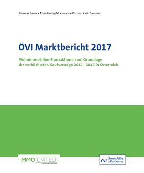 ÖVI Marktbericht 2017 von Anton,  Holzapfel, Bauer,  Jeremias, Karin,  Sammer, Susanne,  Pircher