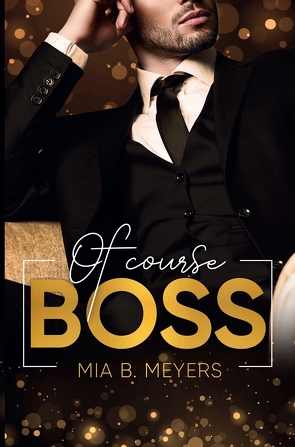 Of Course Boss von B. Meyers,  Mia