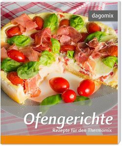 Ofengerichte Rezepte für den Thermomix von Dargewitz,  Andrea, Dargewitz,  Gabriele