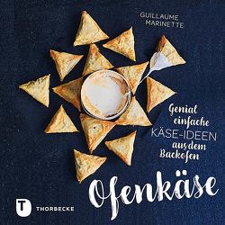 Ofenkäse – Genial einfache Käse-Ideen aus dem Backofen von Marinette,  Guillaume