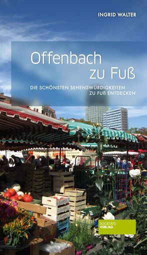 Offenbach zu Fuß von Walter,  Ingrid